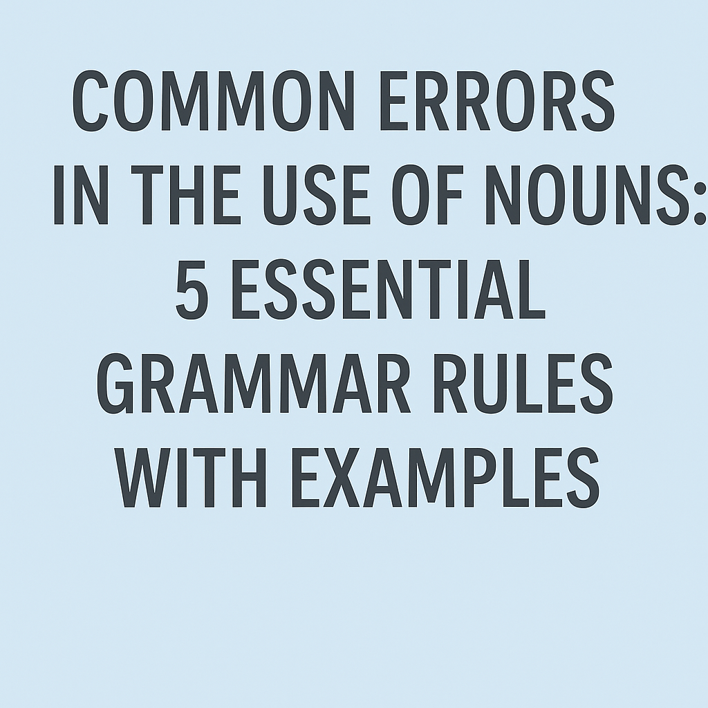 Errors in the Use of Nouns